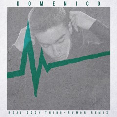 DOMENICO - Real Good Thing (Rvmor Remix)