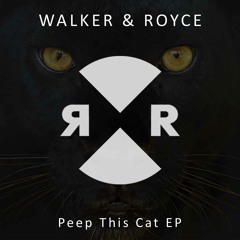 Walker & Royce - Peep This Cat (Original Mix)