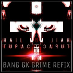 Tupac - Hail Mary (Bang GK Grime Refix)
