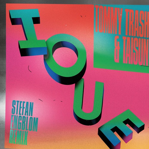 Tommy Trash & Taisun - IOUE (Stefan Engblom Remix)