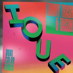 Tommy Trash & Taisun - IOUE (Dual Color Remix)