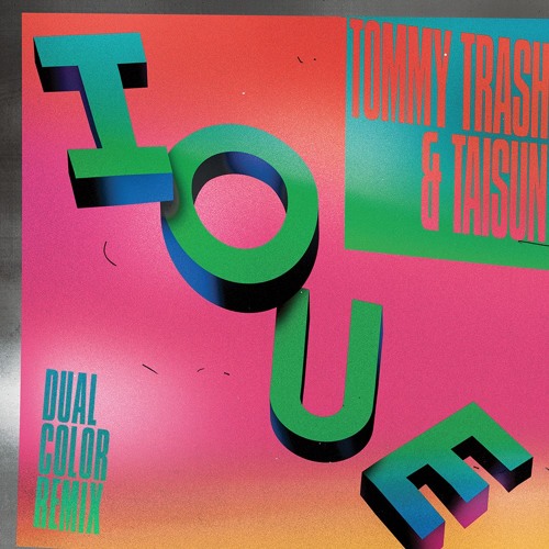 Tommy Trash & Taisun - IOUE (Dual Color Remix)