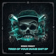 Bukez Finezt - Dumb Shit [Out Now]