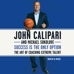 SUCCESS IS THE ONLY OPTION by John Calipari