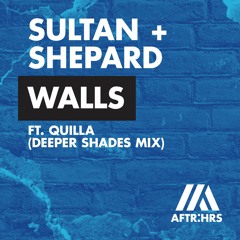 Sultan + Shepard - Walls (Deeper Shades Mix)[OUT NOW]