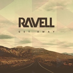 Ravell - Get Away (Original Mix)