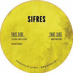 [OUT NOW SIFREC 006] B1 Sifres - Close And Loud