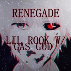 Lil Rook x Gas God - Renegade