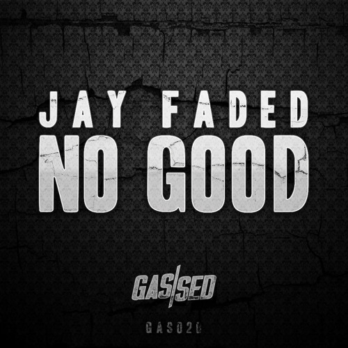 Jay Faded - No Good [Free Download]