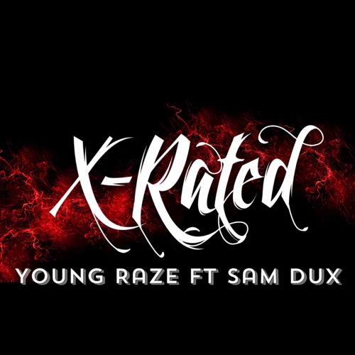 X-Rated - Young Raze Ft Sam Dux