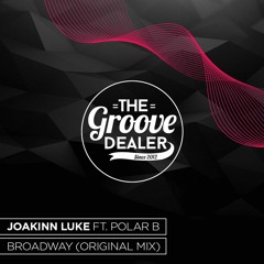 Joakinn Luke Ft. Polar B - Broadway (Original Mix) [Free Download]