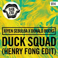 Juyen Sebulba x Donald Bucks - Duck Squad (Henry Fong Edit)