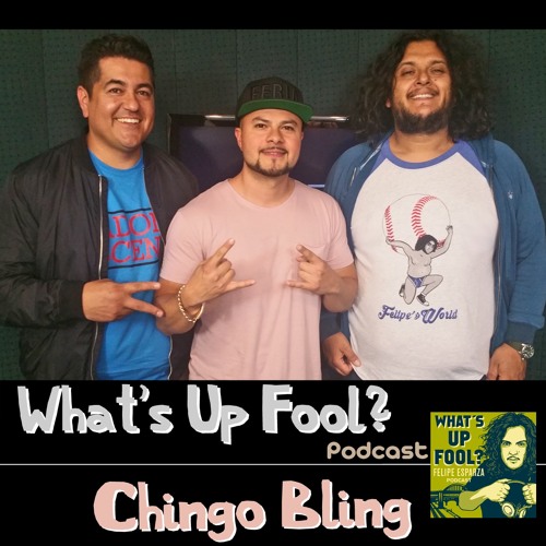 Stream episode Ep 125 - Chingo Bling by What's Up Fool? podcast podcast ...