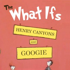 Googie- The What Ifs feat. Henry Canyons