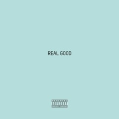 Real Good (feat. Lil Hunt & Ikenna)