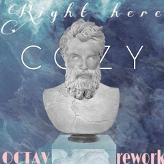 Right Here - Cozy (OCTAV rework)