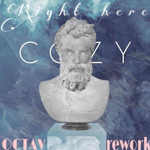 Right Here - Cozy (OCTAV rework)
