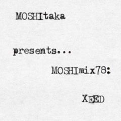 MOSHImix78 - XEED