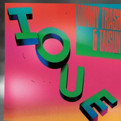 Tommy Trash & TAISUN - IOUE