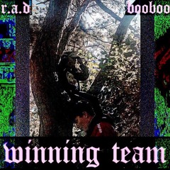 R.A.D x booboo - WINNING TEAM