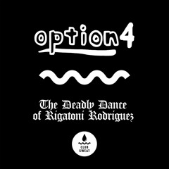 option4 - The Deadly Dance of Rigatoni Rodriguez ft. Jeremy Volkman