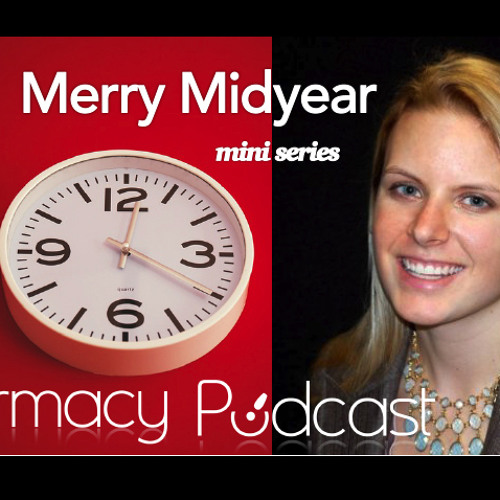 Merry Midyear - Part 1 Pharmacy Podcast Episode 352