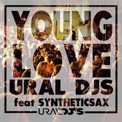 Ural Djs feat Syntheticsax  - Young Love
