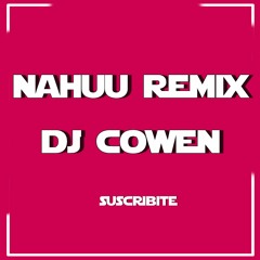 NO QUIERE ENAMORARSE - ACAPELLA REMIX - NAHUU REMIX FT. DJ COWEN