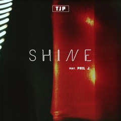 Shine Ft. Phil J.
