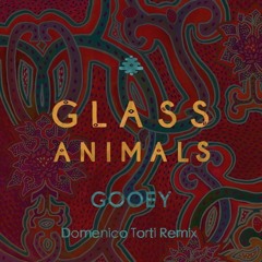 GLASS ANIMALS Gooey (Domenico Torti Remix)