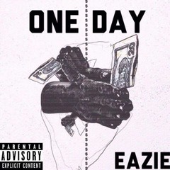 Eazie- One Day