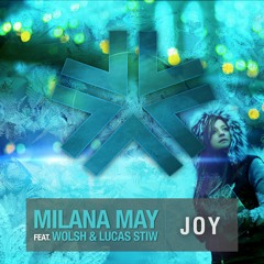Milana May - Joy Feat. Wolsh & Lucas Stiw (Radio Edit)