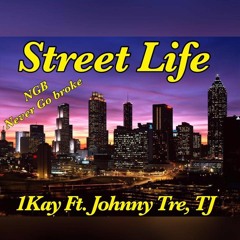 Tae 1Kay- Street Life ft. TJ, Johnny Tre