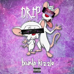 Bando Kizzle- Drip