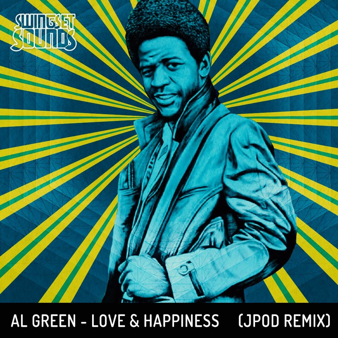 Listen to Al Green - Love & Happiness (JPOD Remix) by