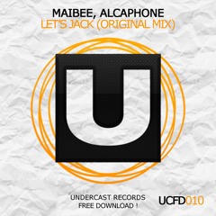UCFD010: Maibee, Alcaphone - Let´s Jack [UNDERCAST RECORDS]