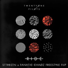 Twenty One Pilots - Ride (STTRBSTN & Fanatic Chaoz Freestyle Flip)