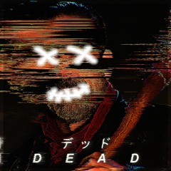 デッド [Dead]