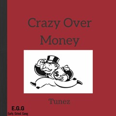 Crazy over Money (prod DjSwift813)