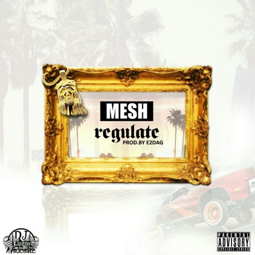 Mesh - Regulate Prod. By E2DAG [Hosted By DJ Möscöné]