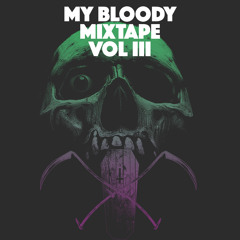 My Bloody Mixtape Vol 3