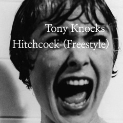 Premiere: Hitchcock- Tony Knocks (Freestyle)