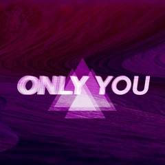 Only You