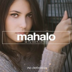 Mahalo Ft. Cat Lewis - Be My Love (Radio Mix)