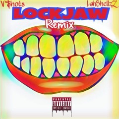 Lockjaw (Remix) ft LahShellzZ