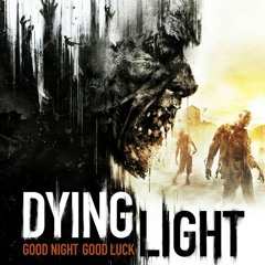 Dying light OST: The Following Theme