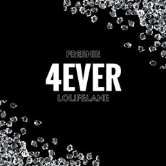 4EVER by Freshie x LoLifeLane [prod. KO]