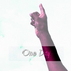 One Day [Prod. Bob Da Phoenix]