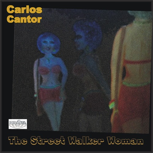 THE STREET WALKER WOMAN Carlos Cantor