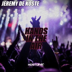 Jeremy De Koste - Hands In The Air (Club Mix)